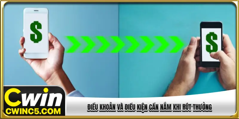 Điều khoản và điều kiện cần nắm khi rút thưởng