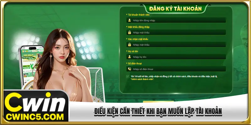 Điều kiện cần thiết khi bạn muốn lập tài khoản