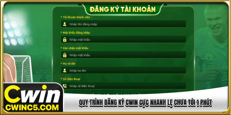 Quy trình đăng ký CWIN cực nhanh lẹ chưa tới 1 phút
