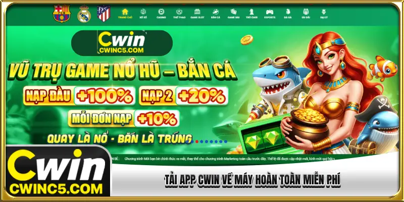 Tải app CWIN về máy hoàn toàn miễn phí